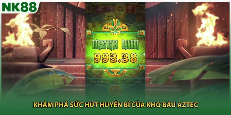 Khám phá sức hút huyền bí của kho báu Aztec