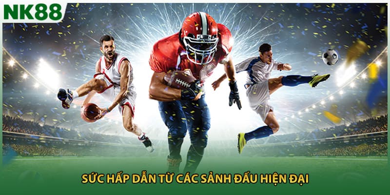 Sức hấp dẫn từ các sảnh đấu hiện đại